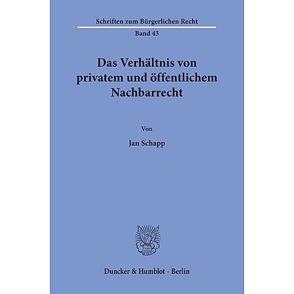 Das Verhältnis von privatem und öffentlichem Nachbarrecht., Jan Schapp