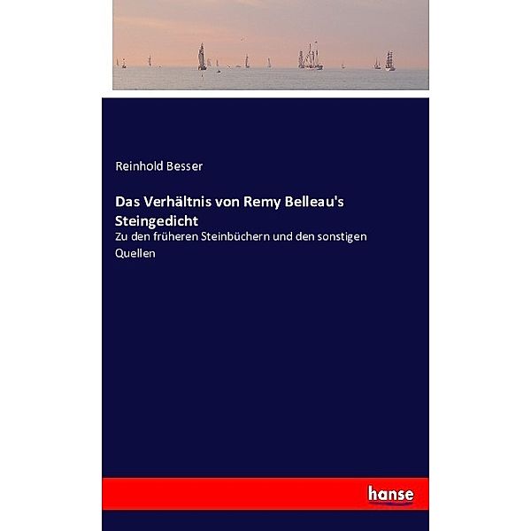 Das Verhältnis von Remy Belleau's Steingedicht, Reinhold Besser