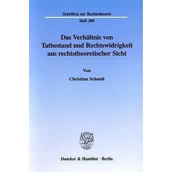 Das Verhältnis von Tatbestand und Rechtswidrigkeit aus rechtstheoretischer Sicht., Christian Schmid