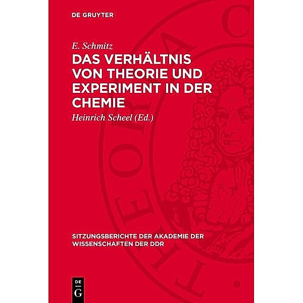 Das Verhältnis von Theorie und Experiment in der Chemie, E. Schmitz