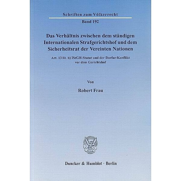 Das Verhältnis zwischen dem ständigen Internationalen Strafgerichtshof und dem Sicherheitsrat der Vereinten Nationen, Robert Frau