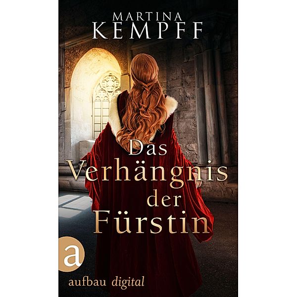 Das Verhängnis der Fürstin / Starke Frauen, dunkle Zeiten Bd.4, Martina Kempff