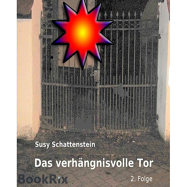 Das verhängnisvolle Tor, Susy Schattenstein