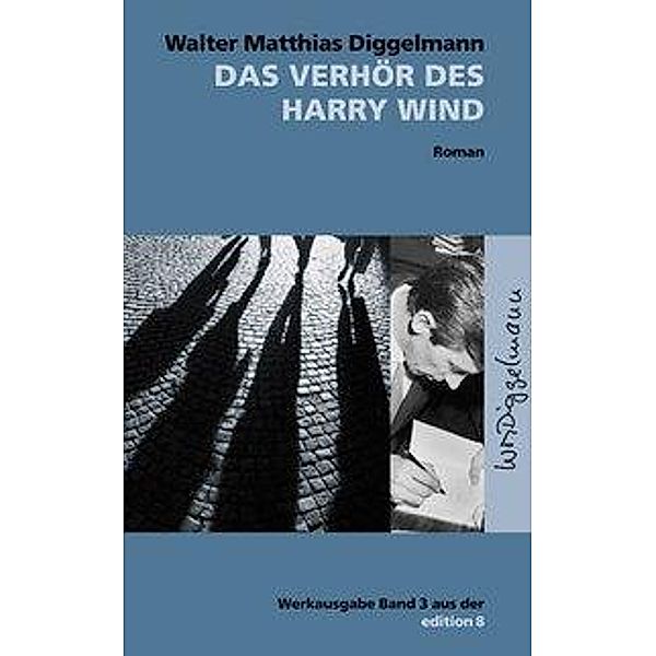 Das Verhör des Harry Wind, Walter M Diggelmann