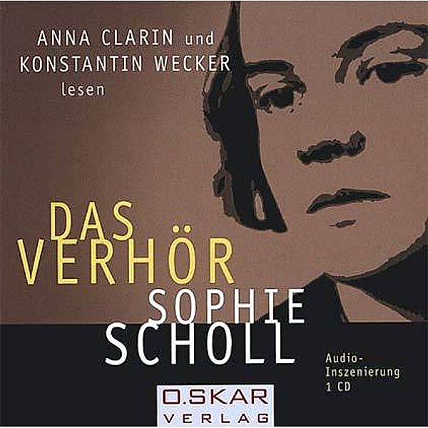 Das Verhör, Sophie Scholl, 1 Audio-CD, Sophie Scholl