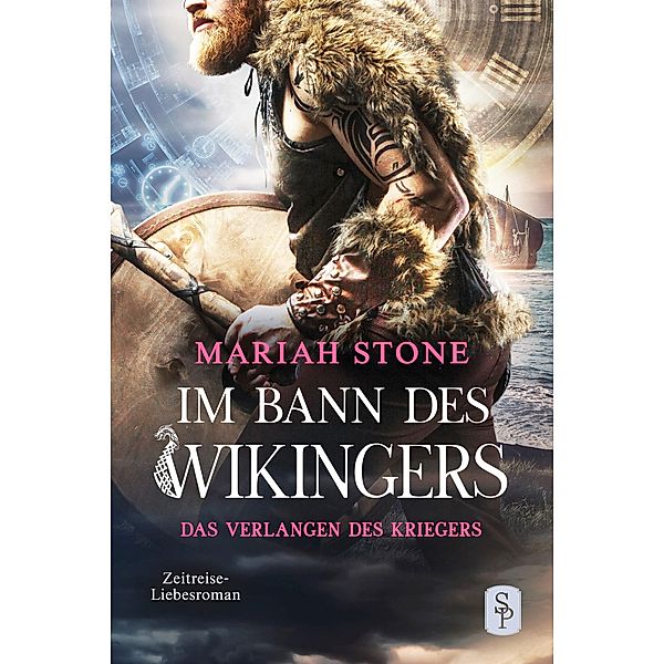 Das Verlangen des Kriegers - Erster Band der Im Bann des Wikingers-Reihe / Im Bann des Wikingers Bd.1, Mariah Stone