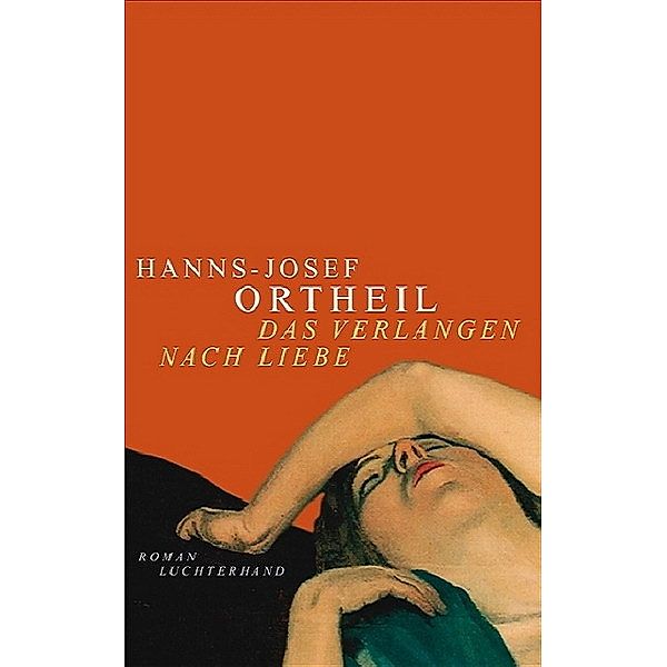 Das Verlangen nach Liebe, Hanns-Josef Ortheil