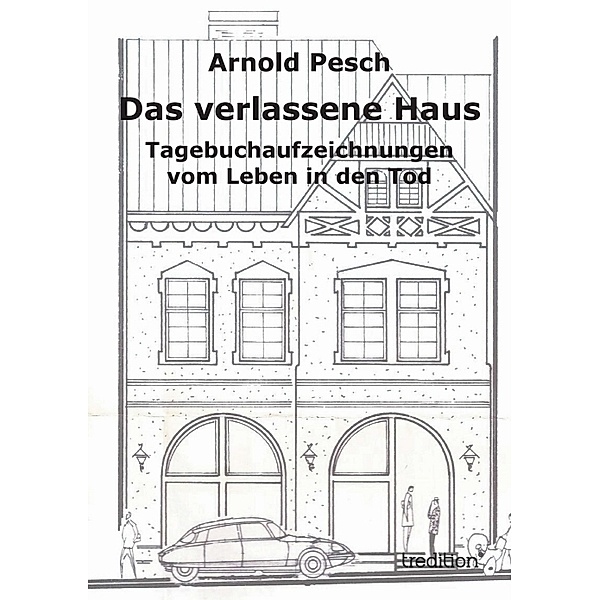 Das verlassene Haus, Arnold Pesch