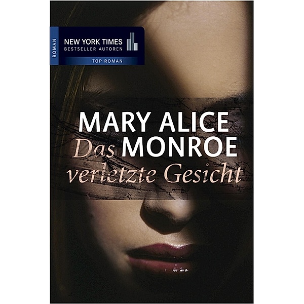Das verletzte Gesicht, Mary Alice Monroe, MARY MONROE