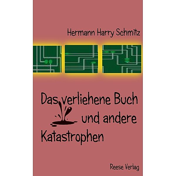 Das verliehene Buch und andere Katastrophen, Hermann Harry Schmitz