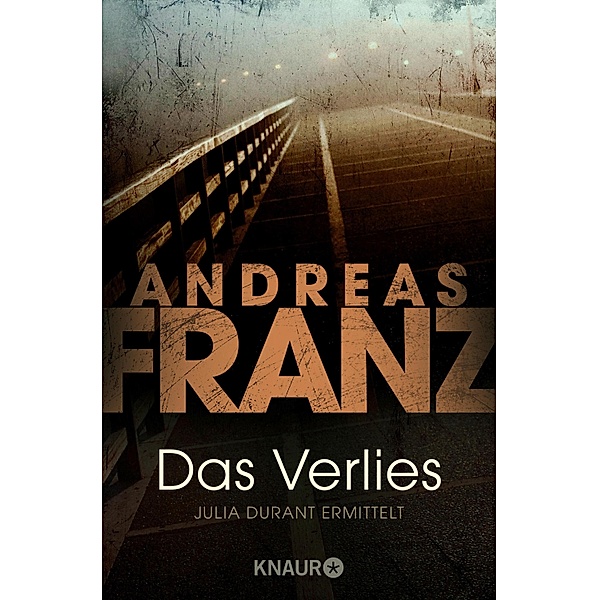 Das Verlies / Julia Durant Bd.7, Andreas Franz