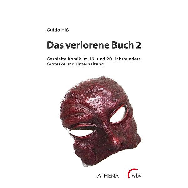 Das verlorene Buch 2 / Scripta scenica. Bochumer Beiträge zur Theaterforschung, Guido Hiss