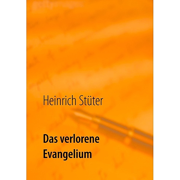 Das verlorene Evangelium, Heinrich Stüter