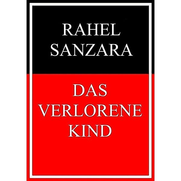 Das verlorene Kind, Rahel Sanzara