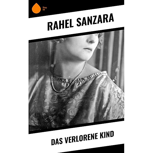 Das verlorene Kind, Rahel Sanzara