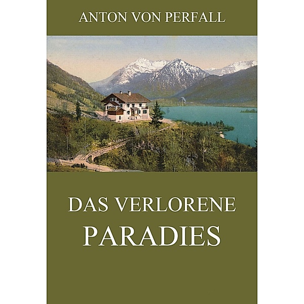 Das verlorene Paradies, Anton von Perfall