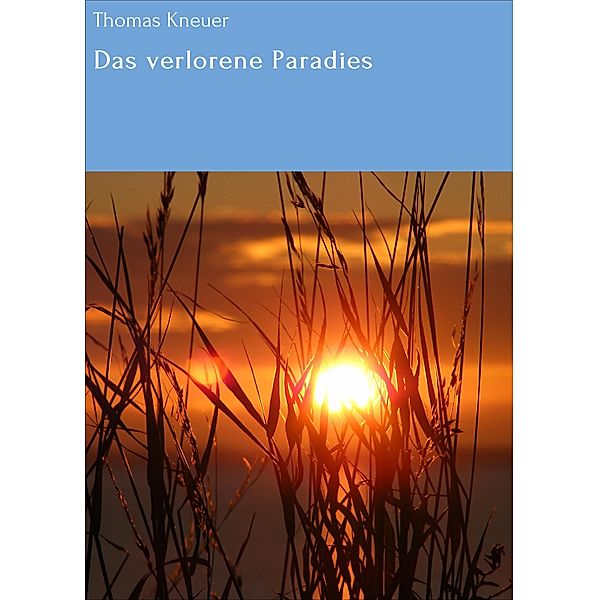 Das verlorene Paradies, Thomas Kneuer