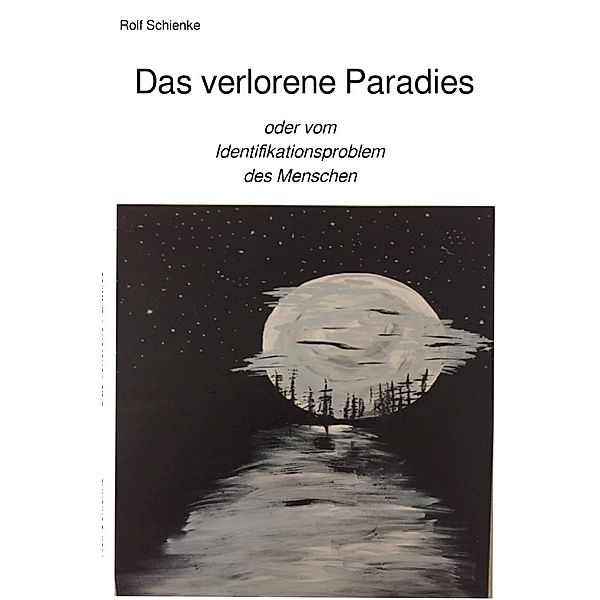 Das verlorene Paradies, Rolf Schienke