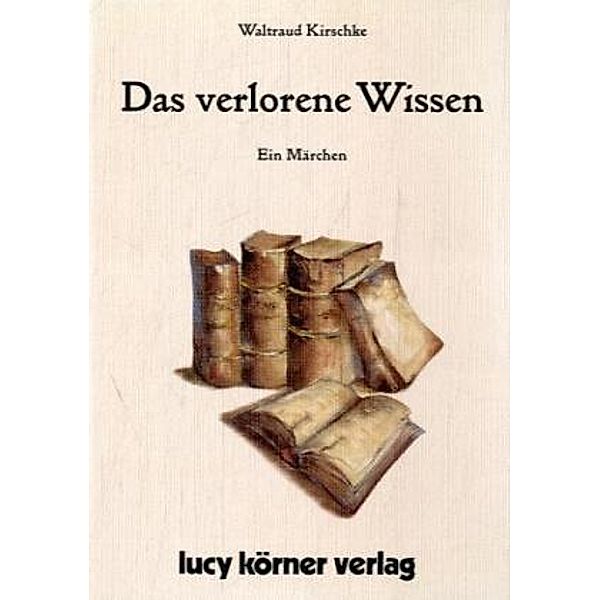 Das verlorene Wissen, Waltraud Kirschke