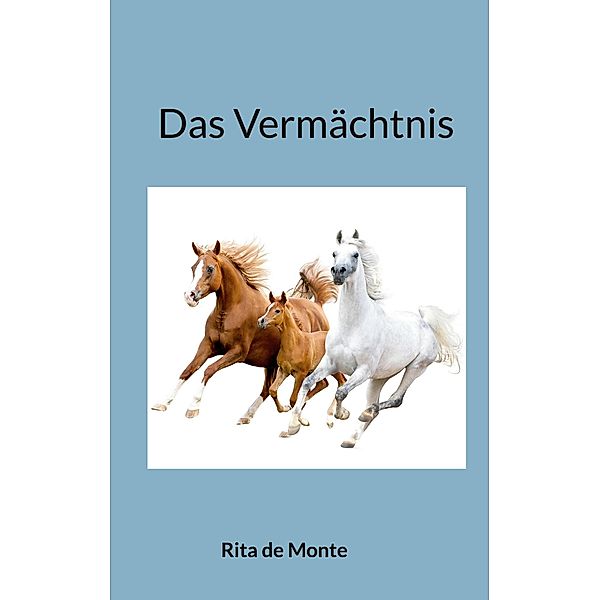 Das Vermächtnis / Aurelia Reihe Bd.3, Rita de Monte