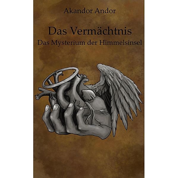Das Vermächtnis - Das Mysterium der Himmelsinsel / Das Vermächtnis Bd.9, Akandor Andor