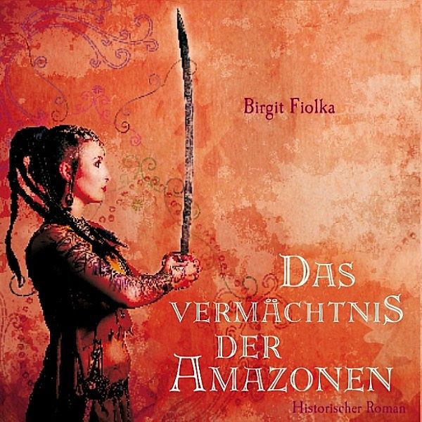 Das Vermächtnis der Amazonen, Birgit Fiolka