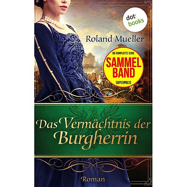 Das Vermächtnis der Burgherrin / Die Burgherrin Bd.3, Roland Mueller