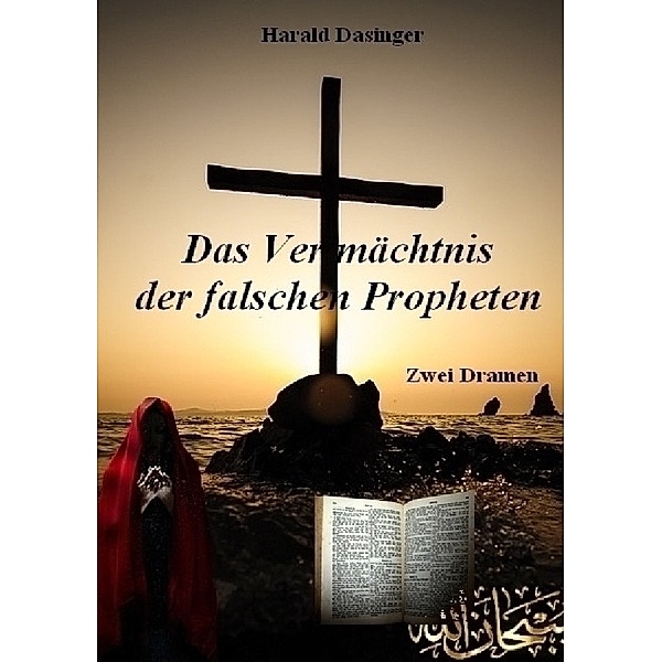 Das Vermächtnis der falschen Propheten, Harald Dasinger