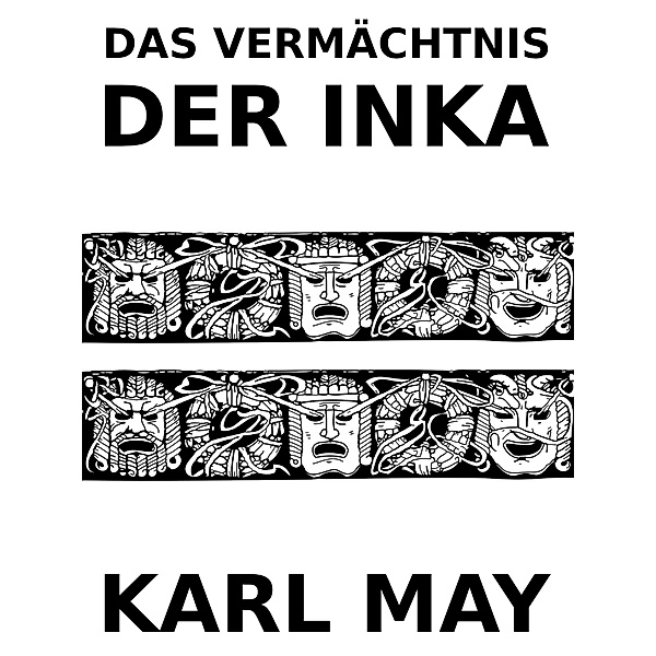 Das Vermächtnis der Inka, Karl May