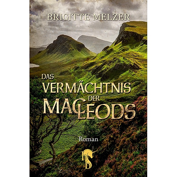 Das Vermächtnis der MacLeods / Highlands & Islands Bd.3, Brigitte Melzer