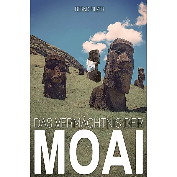 Das Vermächtnis der Moai, Bernd Pilzer