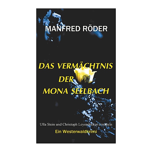 Das Vermächtnis der Mona Seelbach, Manfred Röder