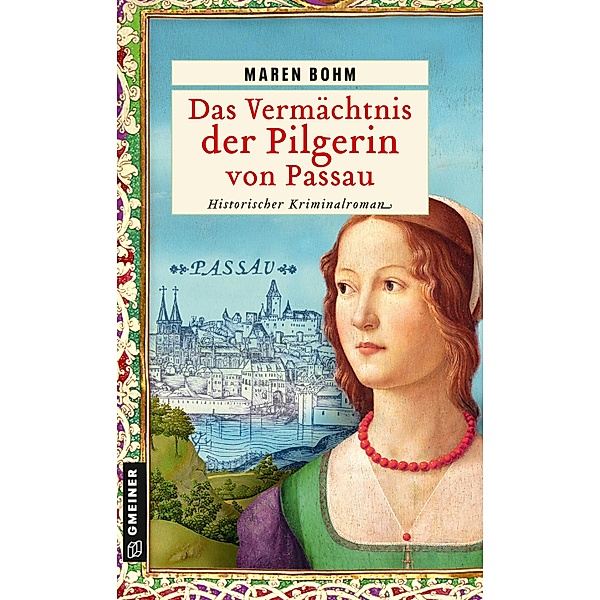 Das Vermächtnis der Pilgerin von Passau / Kaufmannstochter Alice Bd.3, Maren Bohm