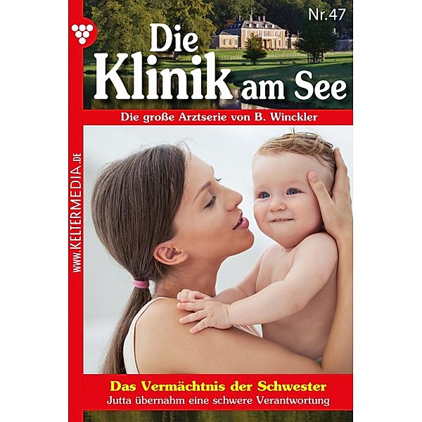 Das Vermächtnis der Schwester / Die Klinik am See Bd.47, Britta Winckler