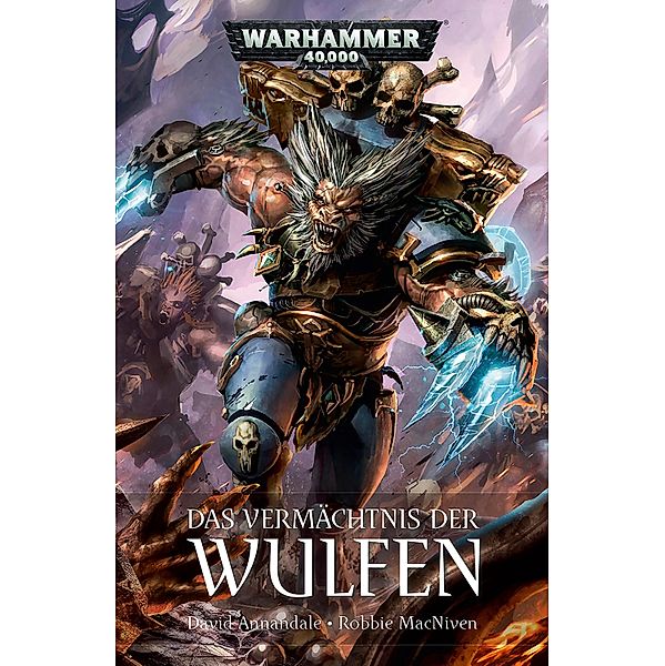 Das Vermächtnis der Wulfen / Warhammer 40,000, David Annandale, Robbie MacNiven