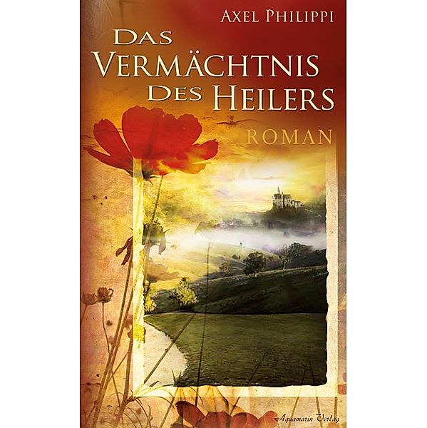 Das Vermächtnis des Heilers, Axel Philippi