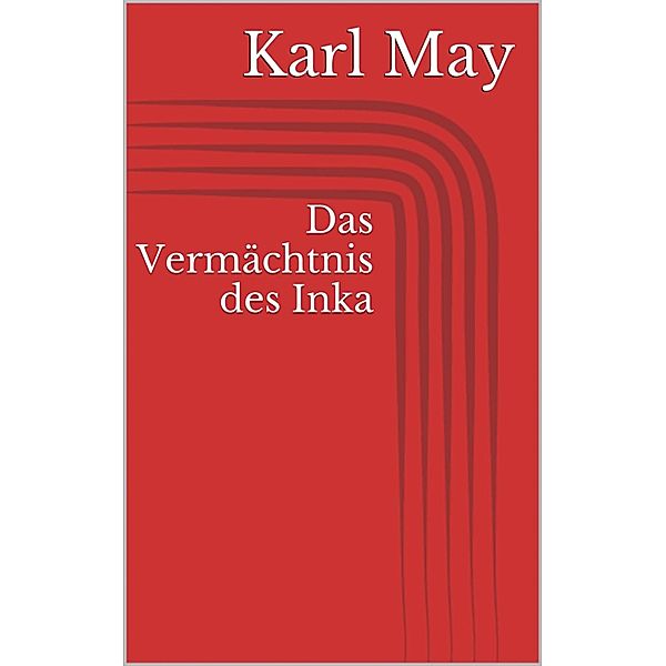 Das Vermächtnis des Inka, Karl May