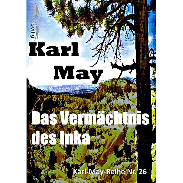 Das Vermächtnis des Inka / Karl-May-Reihe, Karl May