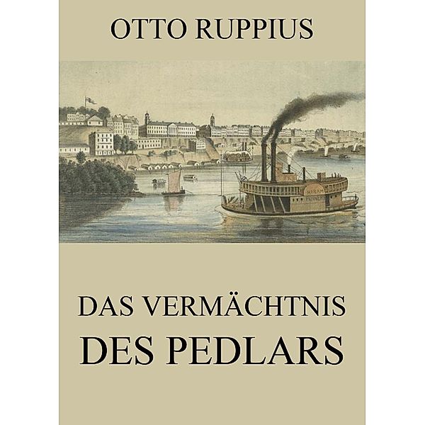 Das Vermächtnis des Pedlars, Otto Ruppius