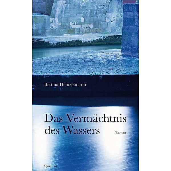 Das Vermächtnis des Wassers, Bettina Heinzelmann