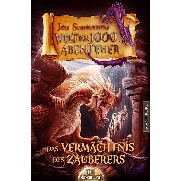 Das Vermächtnis des Zauberers / Welt der 1000 Abenteuer Bd.1, Jens Schumacher