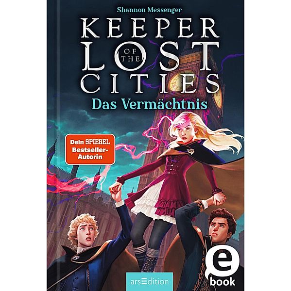 Das Vermächtnis / Keeper of the Lost Cities Bd.8, Shannon Messenger