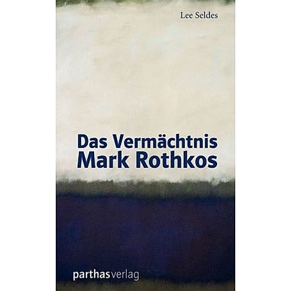 Das Vermächtnis Mark Rothkos, Lee Seldes