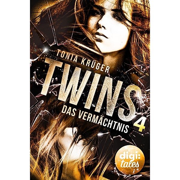 Das Vermächtnis / Twins Bd.4, Tonia Krüger