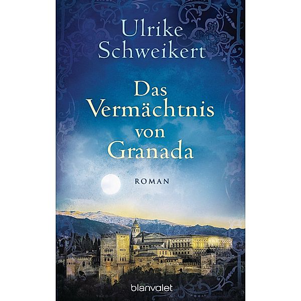 Das Vermächtnis von Granada / La Caminata-Romane Bd.2, Ulrike Schweikert