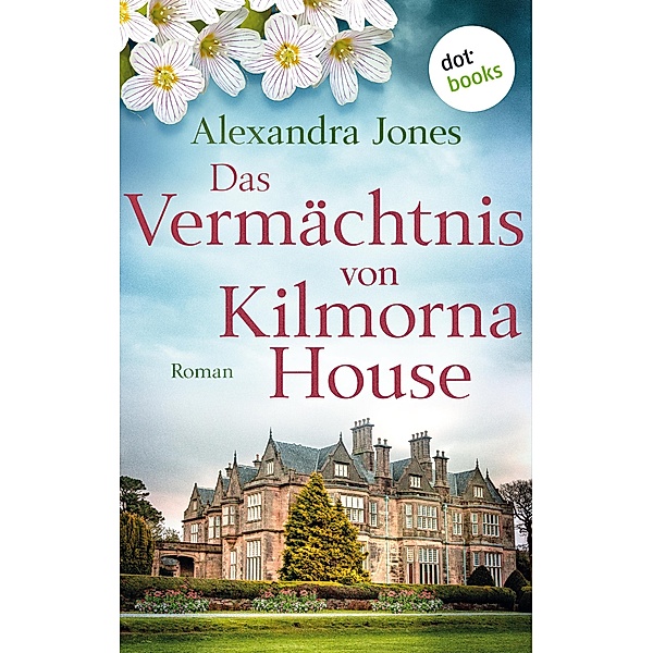 Das Vermächtnis von Kilmorna House, Alexandra Jones
