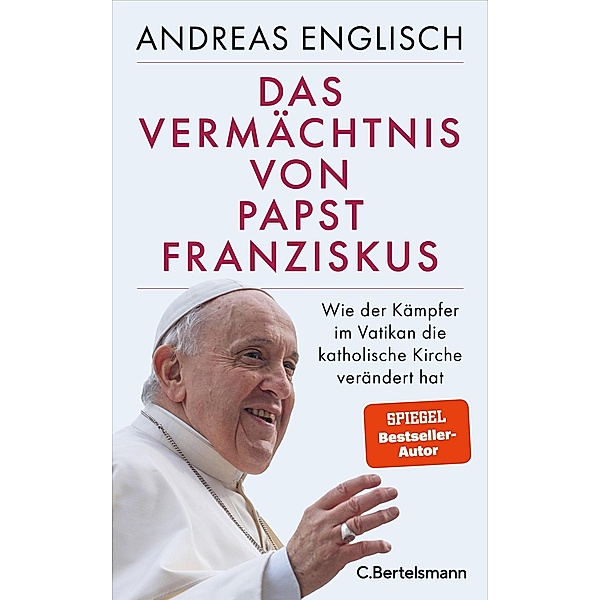 Das Vermächtnis von Papst Franziskus, Andreas Englisch