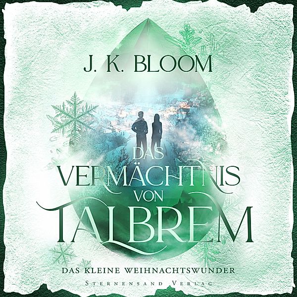 Das Vermächtnis von Talbrem - 5 - Das Vermächtnis von Talbrem: Das kleine Weihnachtswunder, J. K. Bloom