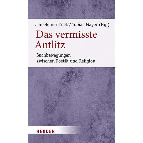 Das vermisste Antlitz / Poetikdozentur Literatur und Religion Bd.6