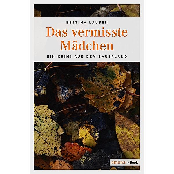 Das vermisste Mädchen / Sauerland Krimi, Bettina Lausen